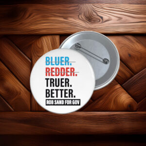 Truer Better Rob Sand for Gov 2026 Button