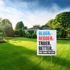 Truer Better Rob Sand for Gov 2026 Yard Sign